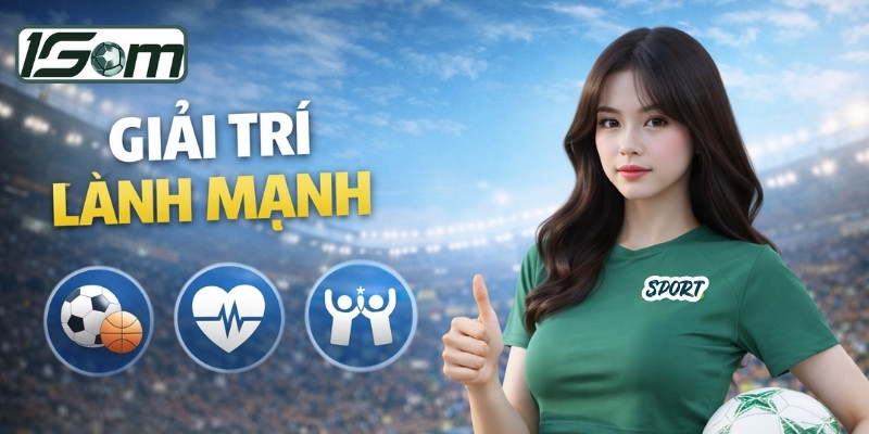 Nguyên tắc giải trí lành mạnh và tỉnh táo