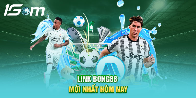 Link bong88 mới nhất hôm nay